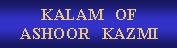 KALAM OF ASHOOR KAZMI